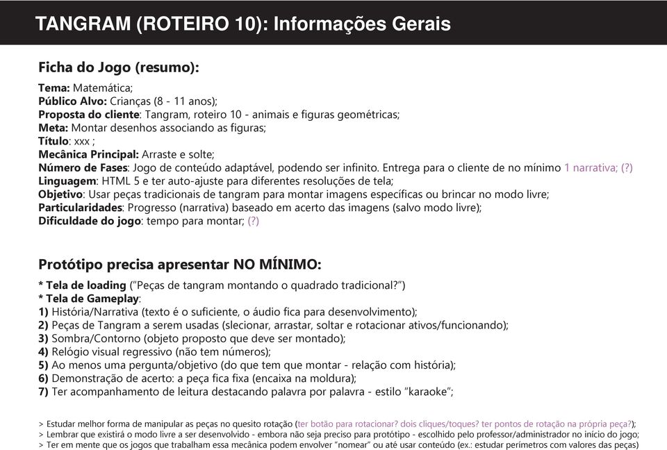 Entrega para o cliente de no mínimo 1 narrativa; (?