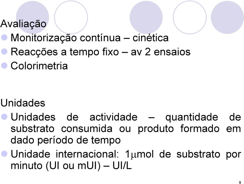 de substrato consumida ou produto formado em dado período de tempo