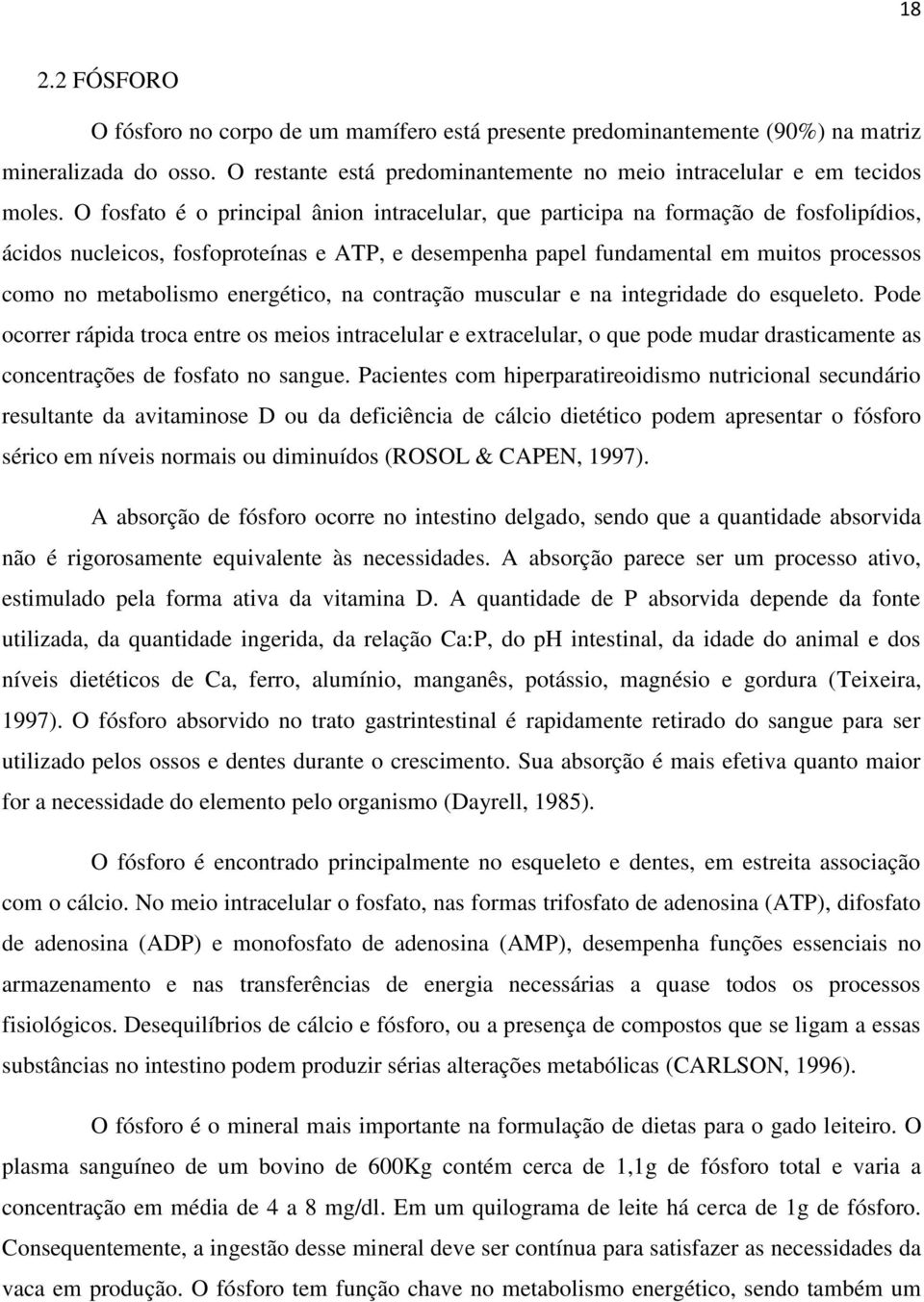 energético, na contração muscular e na integridade do esqueleto.