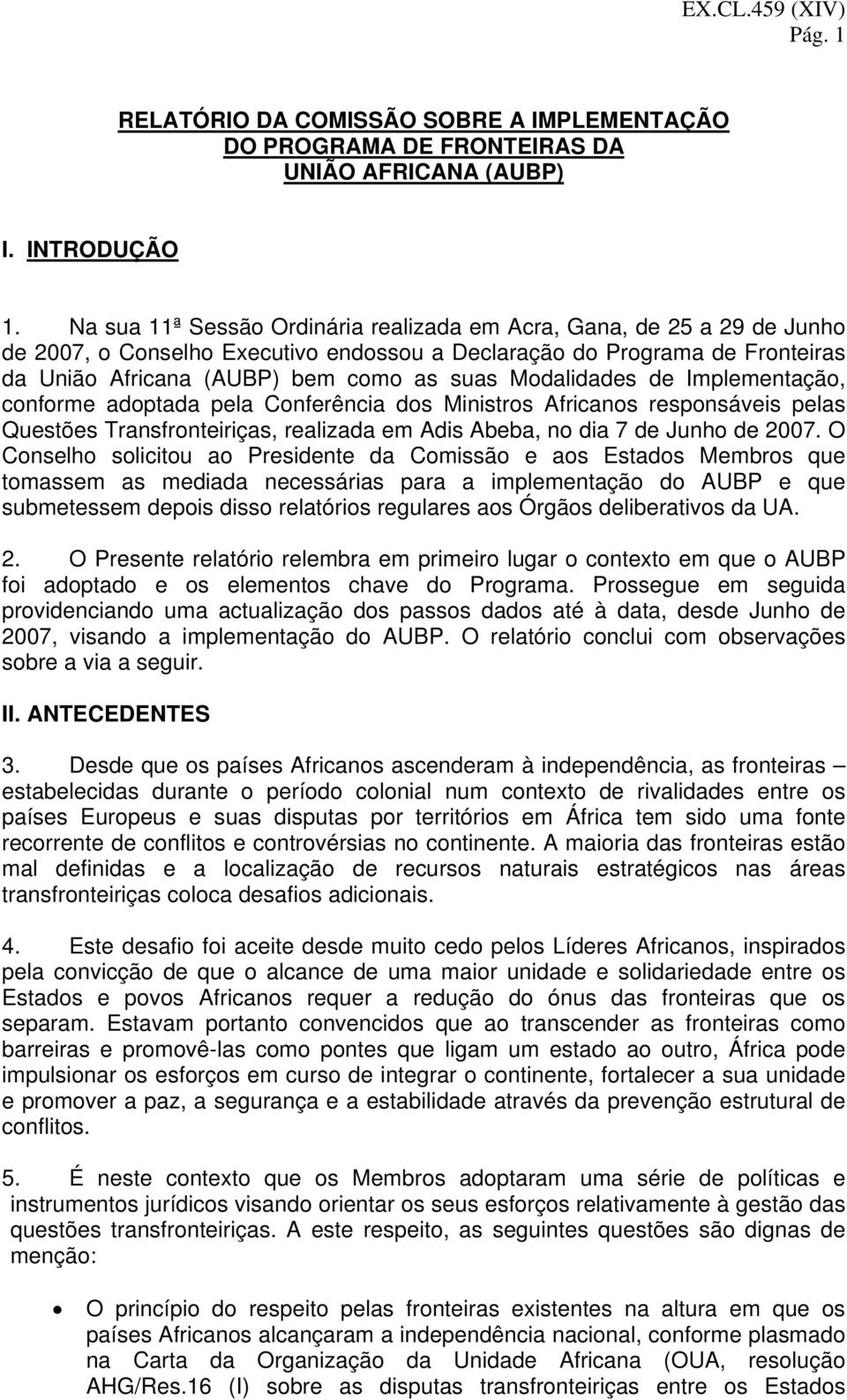 Modalidades de Implementação, conforme adoptada pela Conferência dos Ministros Africanos responsáveis pelas Questões Transfronteiriças, realizada em Adis Abeba, no dia 7 de Junho de 2007.