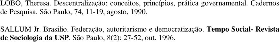 Cadernos de Pesquisa. São Paulo, 74, 11-19, agosto, 1990. SALLUM Jr.