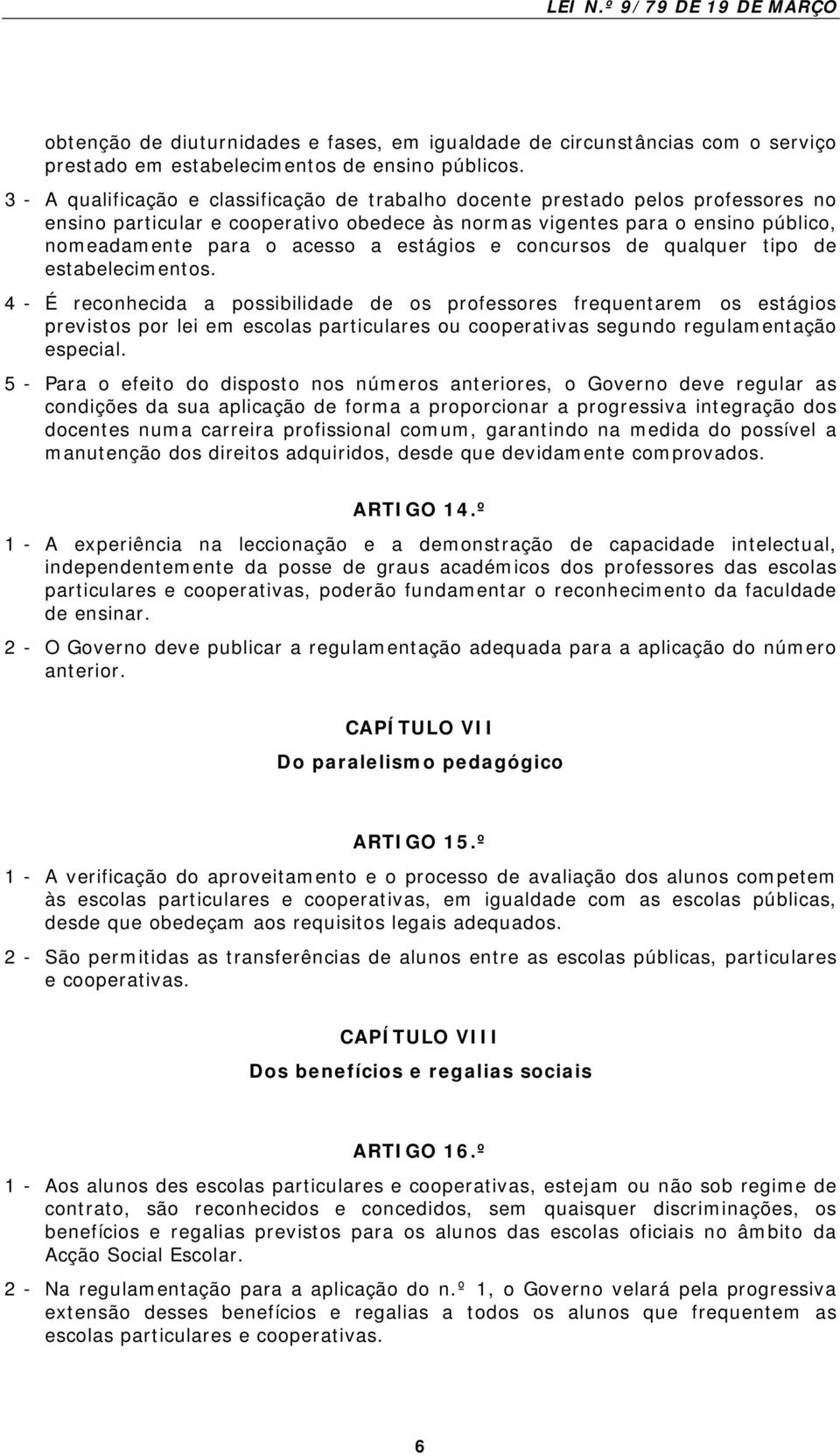 estágios e concursos de qualquer tipo de estabelecimentos.