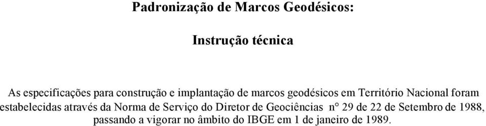 estabelecidas através da Norma de Serviço do Diretor de Geociências n 29 de