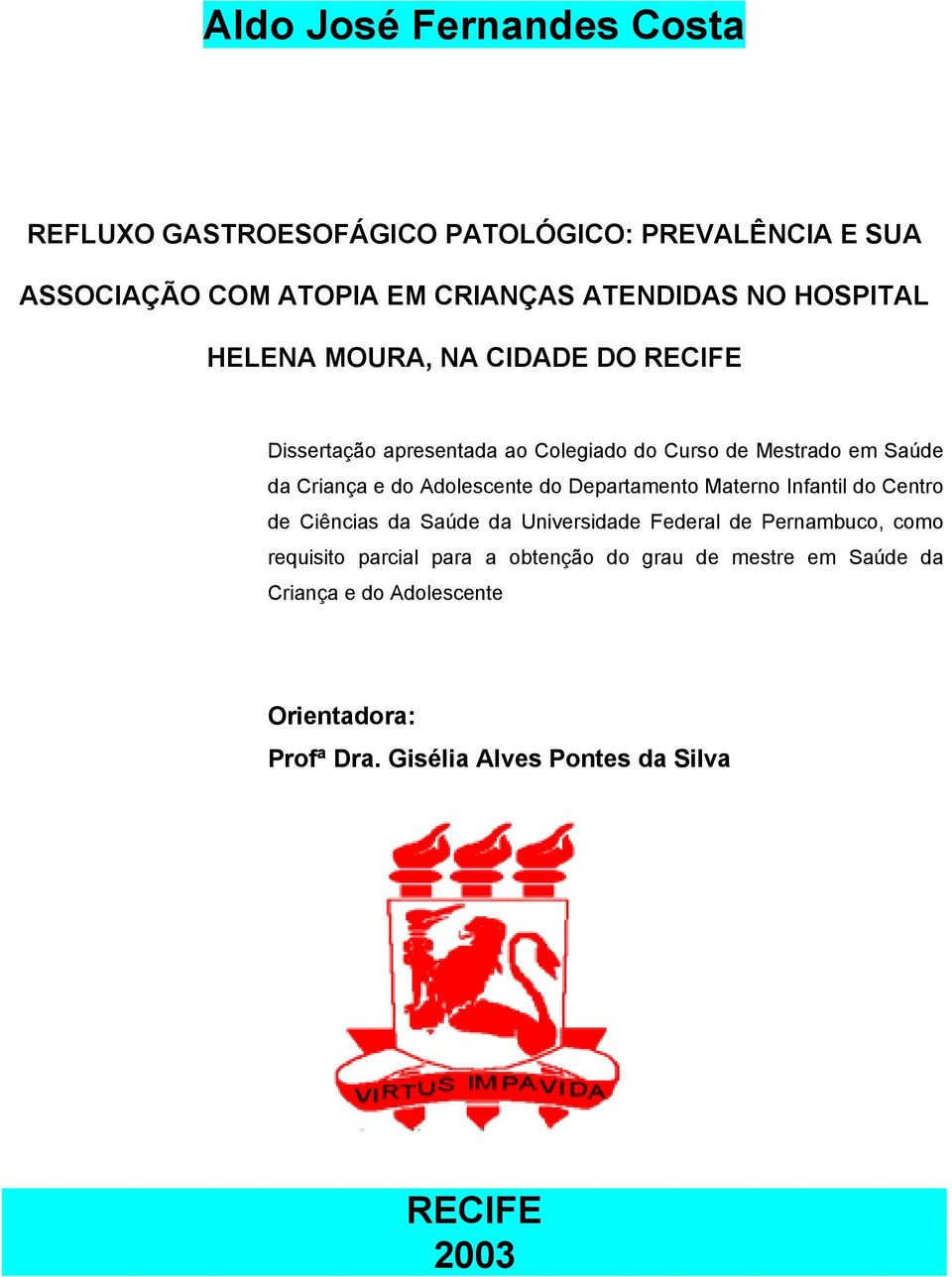 Adolescente do Departamento Materno Infantil do Centro de Ciências da Saúde da Universidade Federal de Pernambuco, como requisito