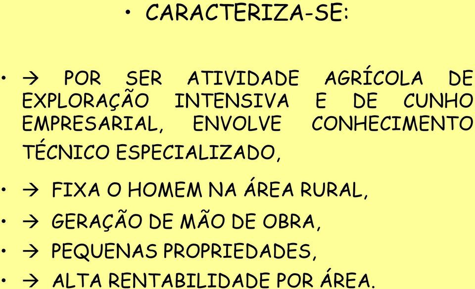 TÉCNICO ESPECIALIZADO, FIXA O HOMEM NA ÁREA RURAL, GERAÇÃO