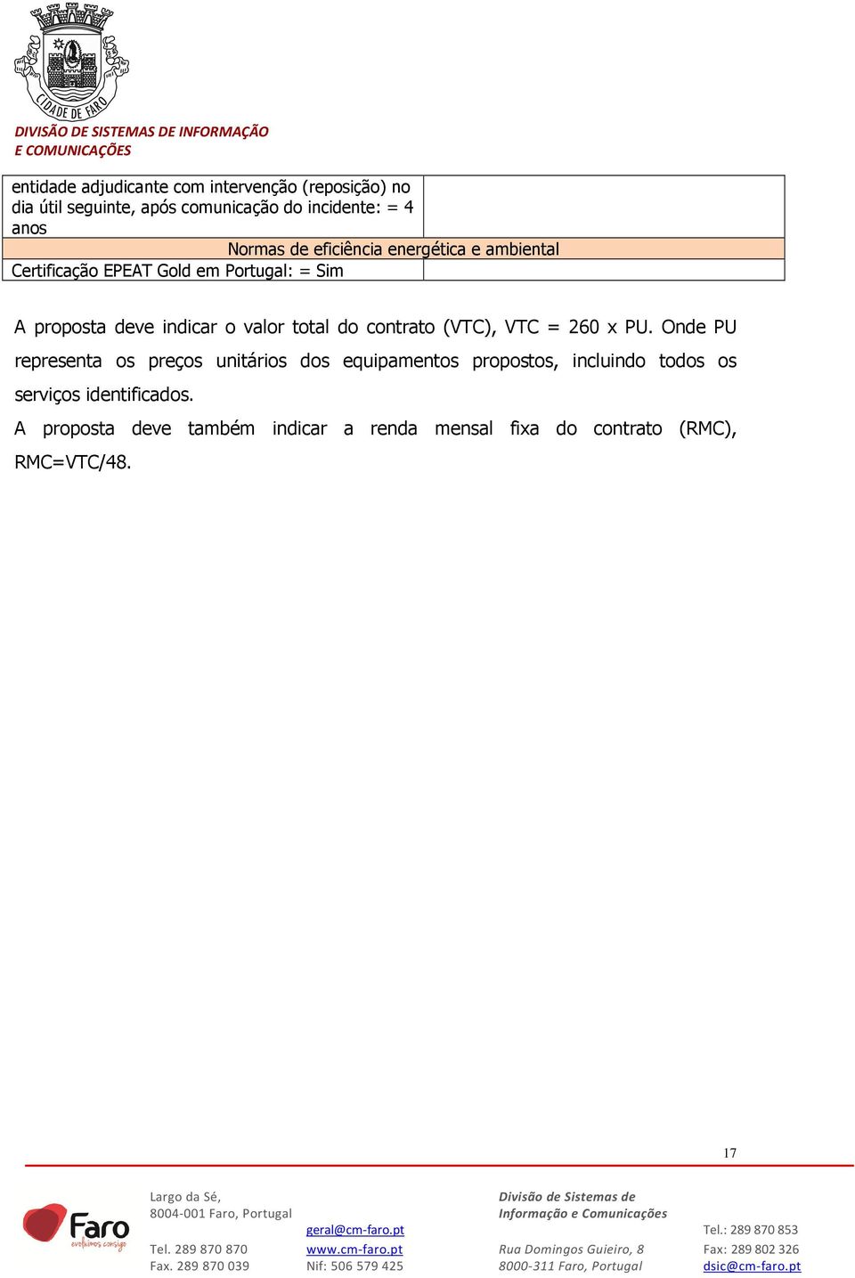 valor total do contrato (VTC), VTC = 260 x PU.