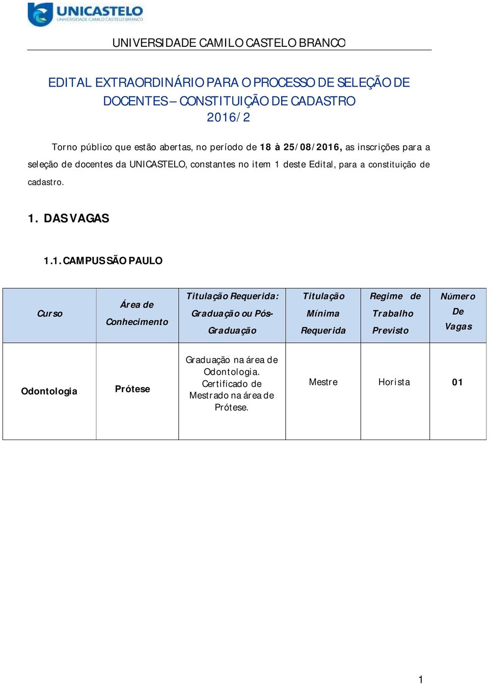 deste Edital, para a constituição de cadastro. 1.