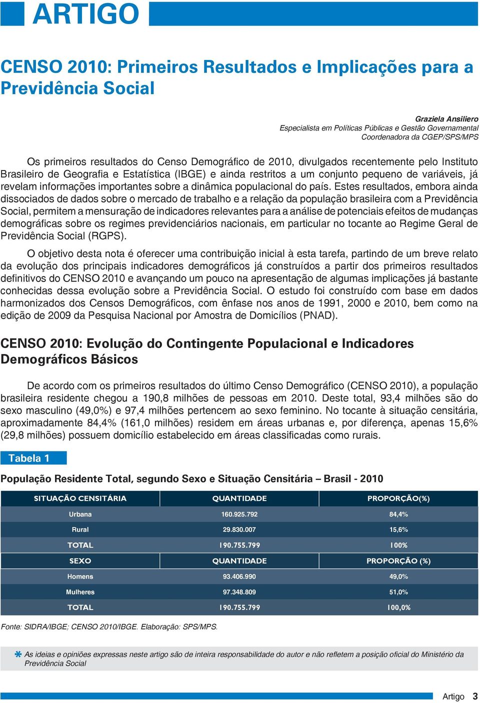 informações importantes sobre a dinâmica populacional do país.