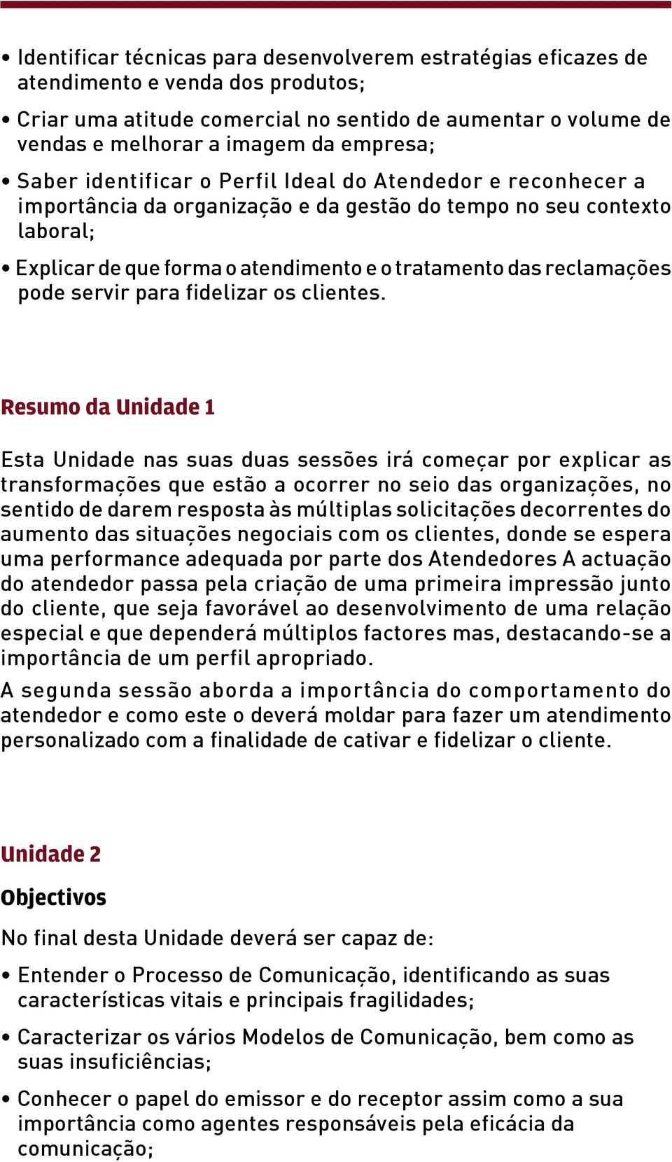 reclamações pode servir para fidelizar os clientes.