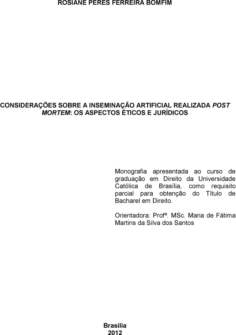 Direito da Universidade Católica de Brasília, como requisito parcial para obtenção do Título