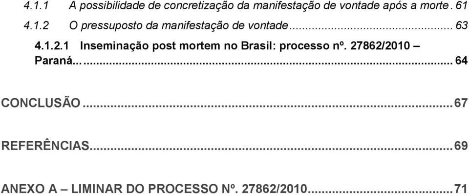 27862/2010 Paraná...... 64 CONCLUSÃO... 67 REFERÊNCIAS.