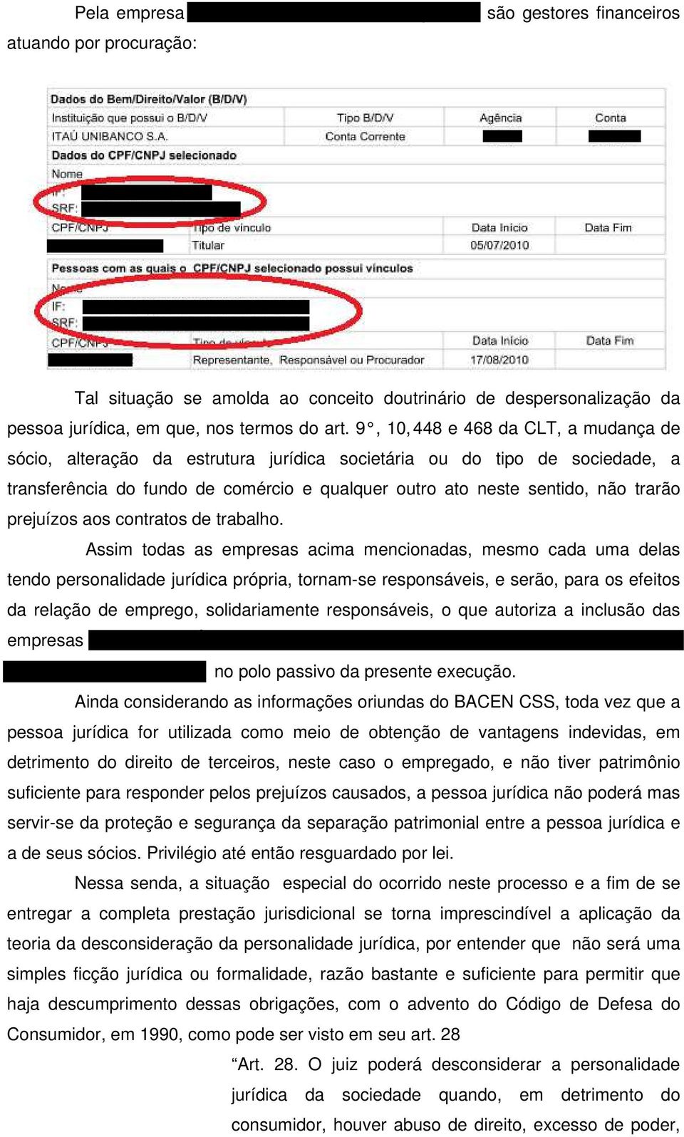 9, 10, 448 e 468 da CLT, a mudança de sócio, alteração da estrutura jurídica societária ou do tipo de sociedade, a transferência do fundo de comércio e qualquer outro ato neste sentido, não trarão