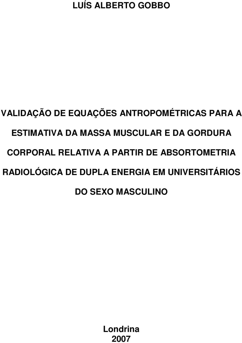 CORPORAL RELATIVA A PARTIR DE ABSORTOMETRIA RADIOLÓGICA