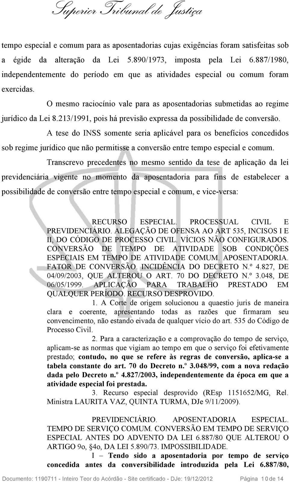 213/1991, pois há previsão expressa da possibilidade de conversão.