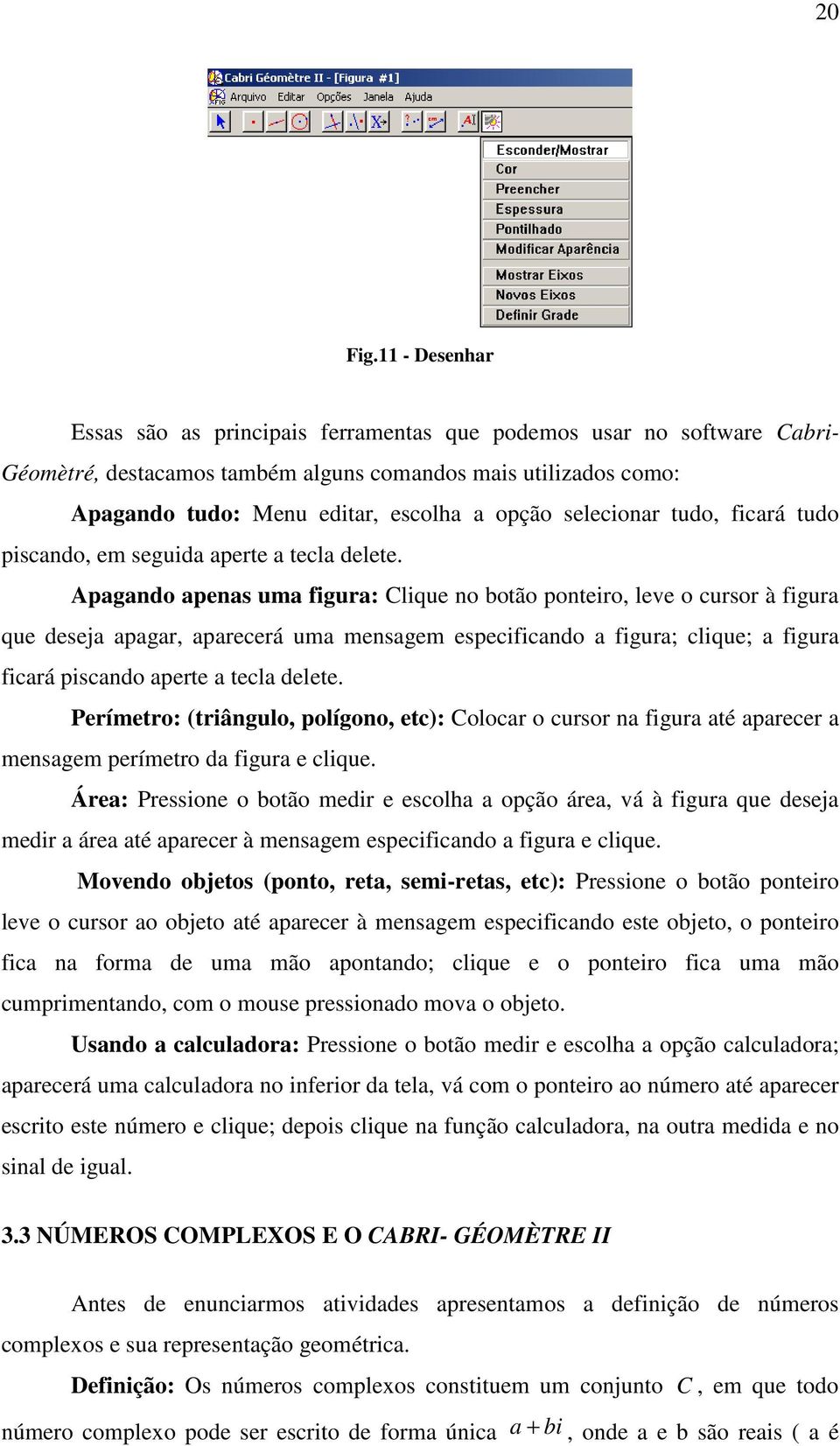 selecionar tudo, ficará tudo piscando, em seguida aperte a tecla delete.