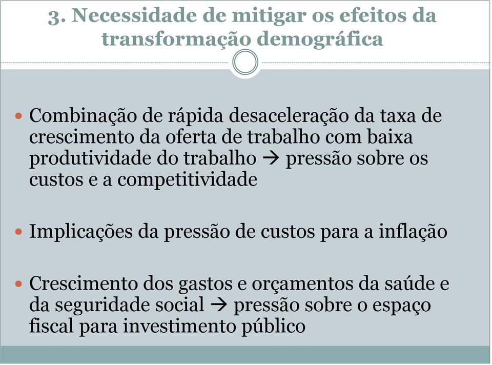 pressão sobre os custos e a competitividade Implicações da pressão de custos para a inflação