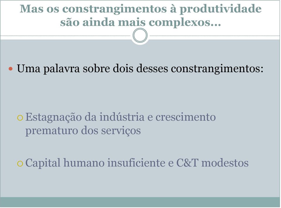 .. Uma palavra sobre dois desses constrangimentos: