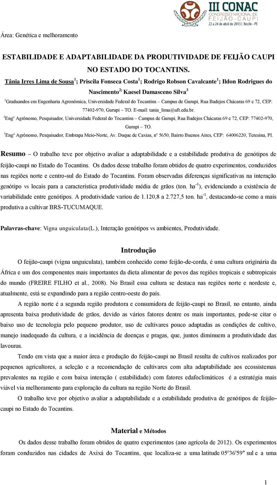 Federal do Tocantins Campus de Gurupi, Rua Badejos Chácaras 69 e 72, CEP: 77402-970, Gurupi TO. E-mail: tania_lima@uft.edu.br.