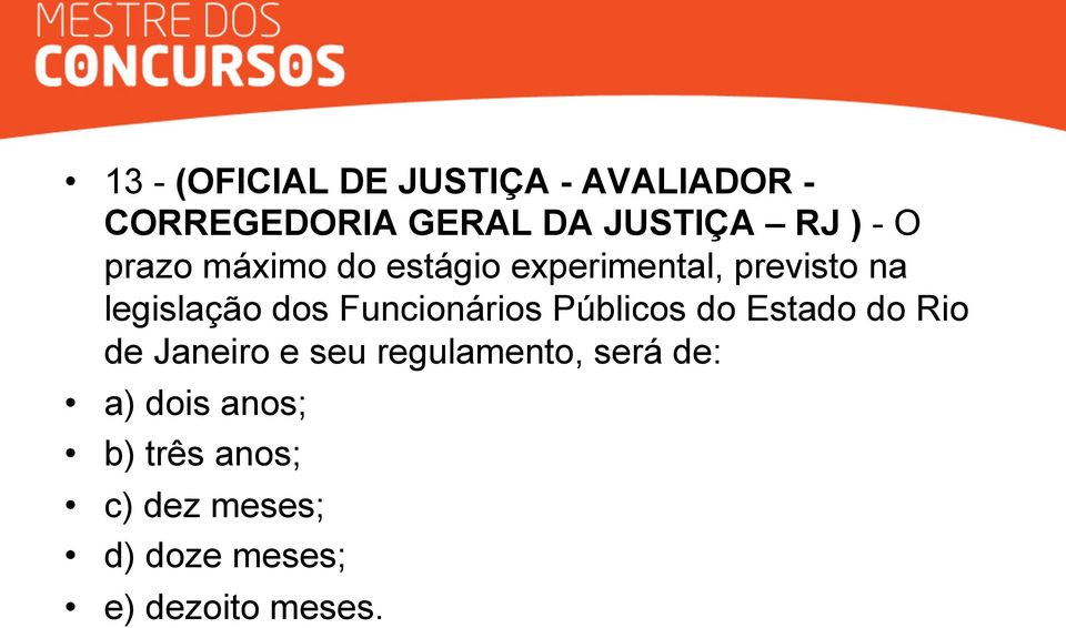 Funcionários Públicos do Estado do Rio de Janeiro e seu regulamento, será