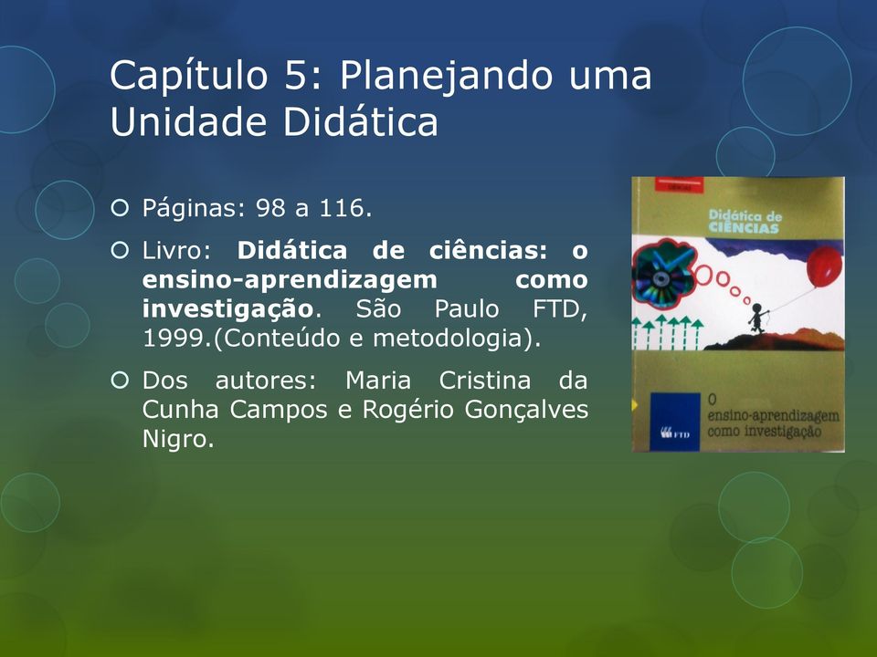 investigação. São Paulo FTD, 1999.(Conteúdo e metodologia).