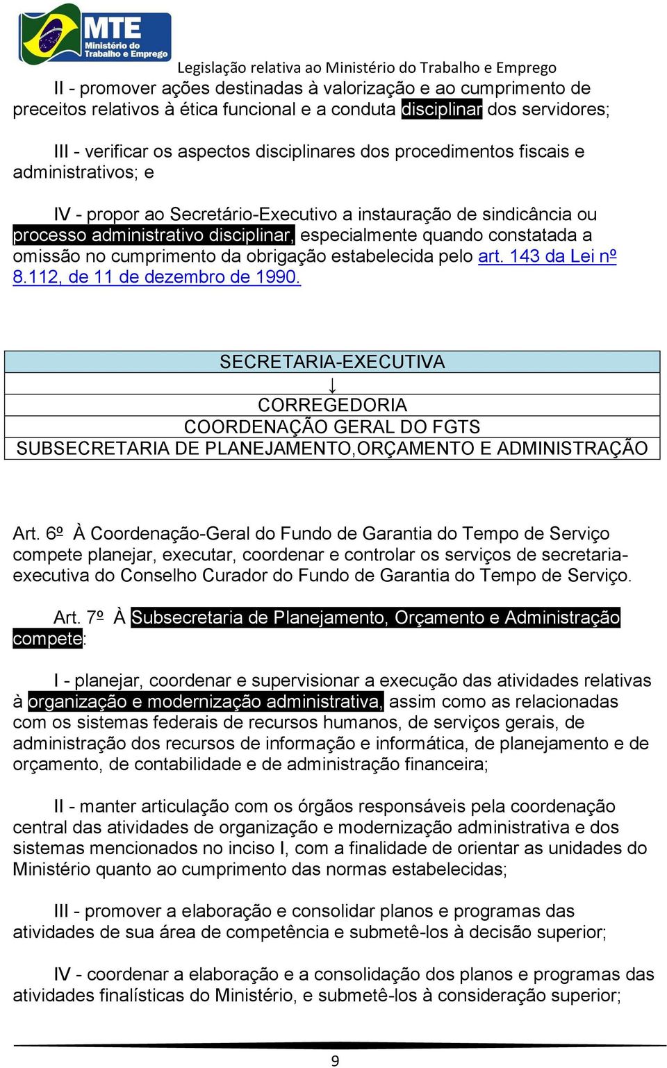 cumprimento da obrigação estabelecida pelo art. 143 da Lei nº 8.112, de 11 de dezembro de 1990.