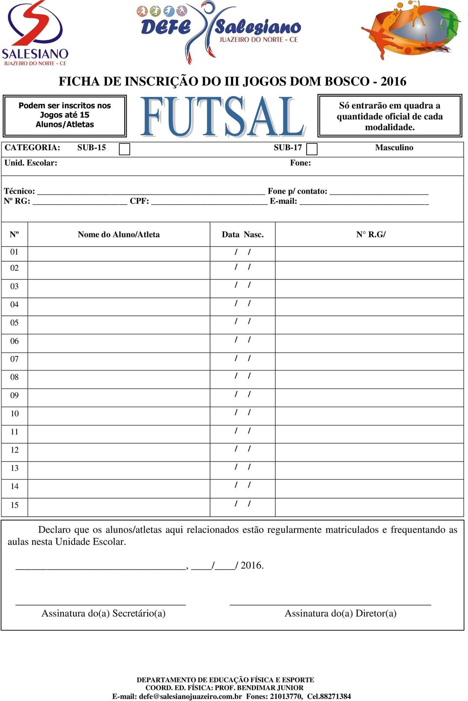 G/ 01 / / 02 / / 03 / / 04 / / 05 / / 06 / / 07 / / 08 / / 09 / / 10 / / 11 / / 12 / / 13 / / 14 / / 15 / / Declaro que os