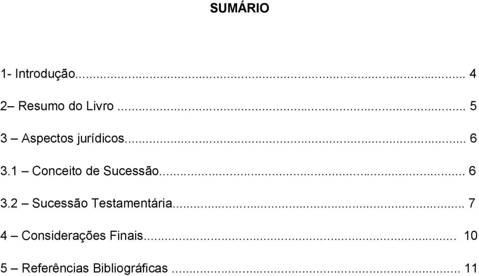 1 Conceito de Sucessão... 6 3.