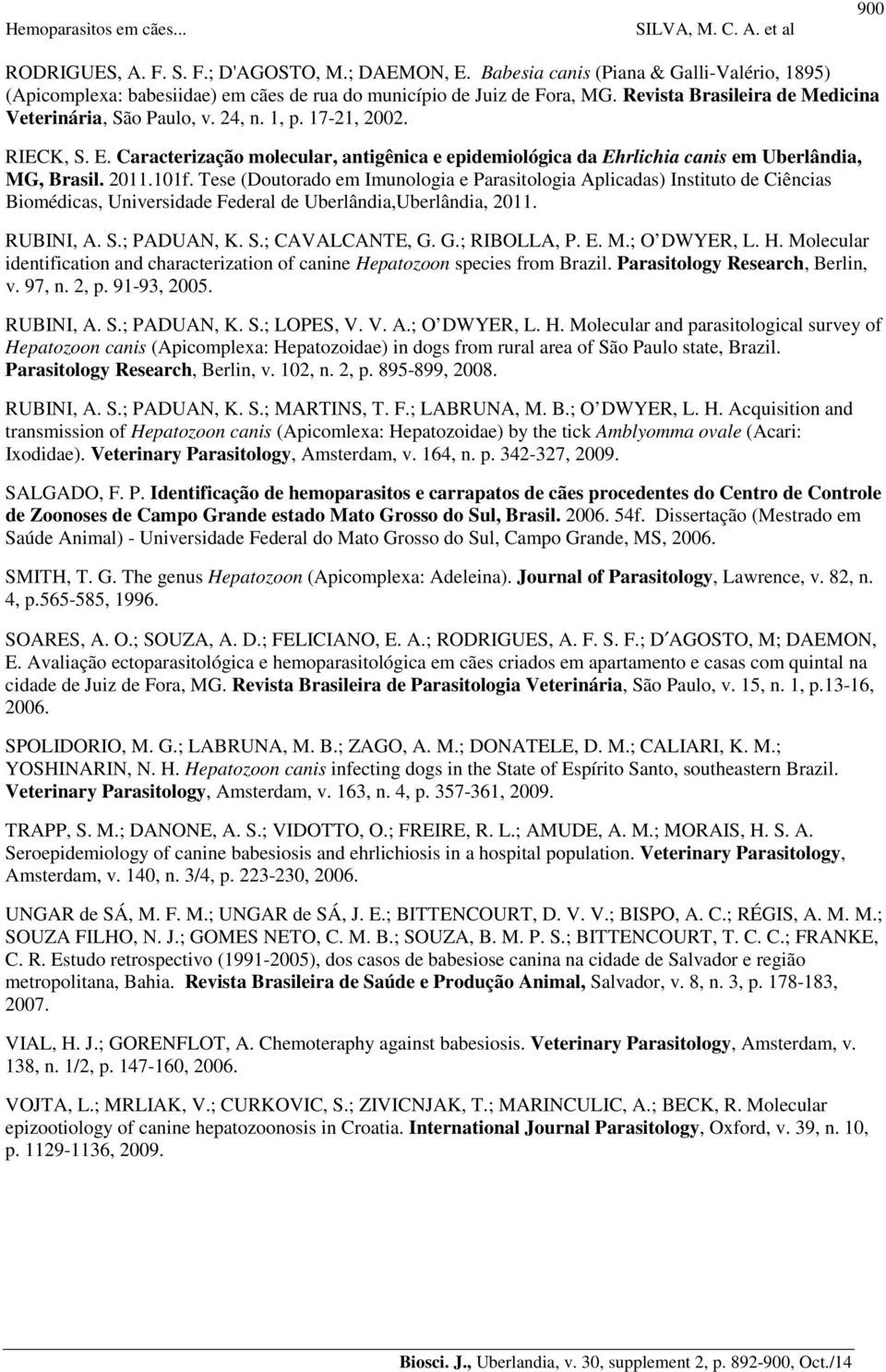 2011.101f. Tese (Doutorado em Imunologia e Parasitologia Aplicadas) Instituto de Ciências Biomédicas, Universidade Federal de Uberlândia,Uberlândia, 2011. RUBINI, A. S.; PADUAN, K. S.; CAVALCANTE, G.