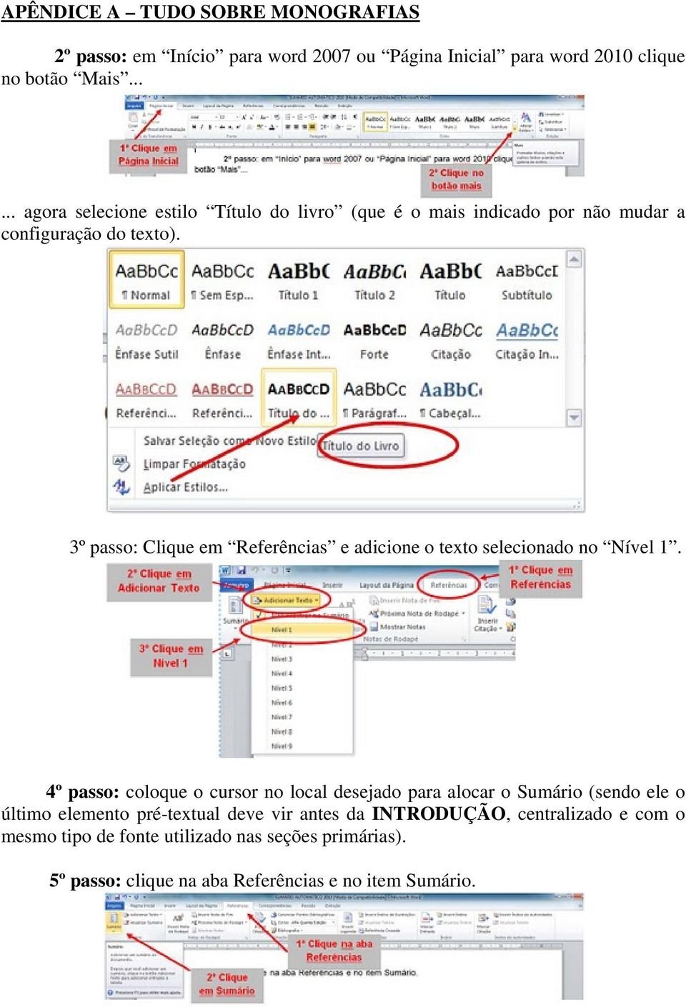 3º passo: Clique em Referências e adicione o texto selecionado no Nível 1.