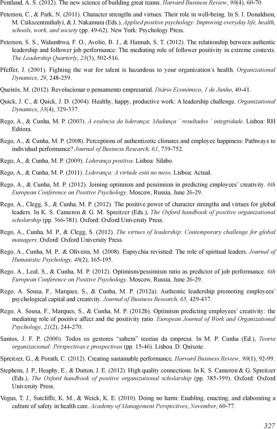 Peterson, S. S., Walumbwa, F. O., Avolio, B. J., & Hannah, S. T. (2012).