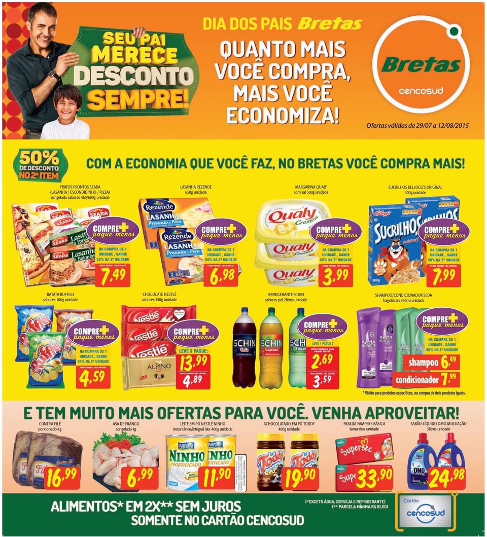 FRANGO congelada kg LEITE EM PÓ NESTLÉ NINHO instantâneo/integral lata 400g 11 shampoo,49 3,59 ACHOCOLATADO EM PÓ TODDY 400g O Ministério da saúde adverte: 6,99 6 condicionador 7,99 2,69 Após os 6