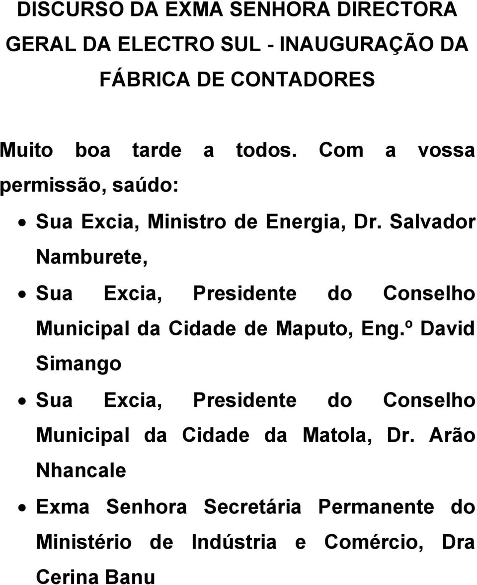 Salvador Namburete, Sua Excia, Presidente do Conselho Municipal da Cidade de Maputo, Eng.