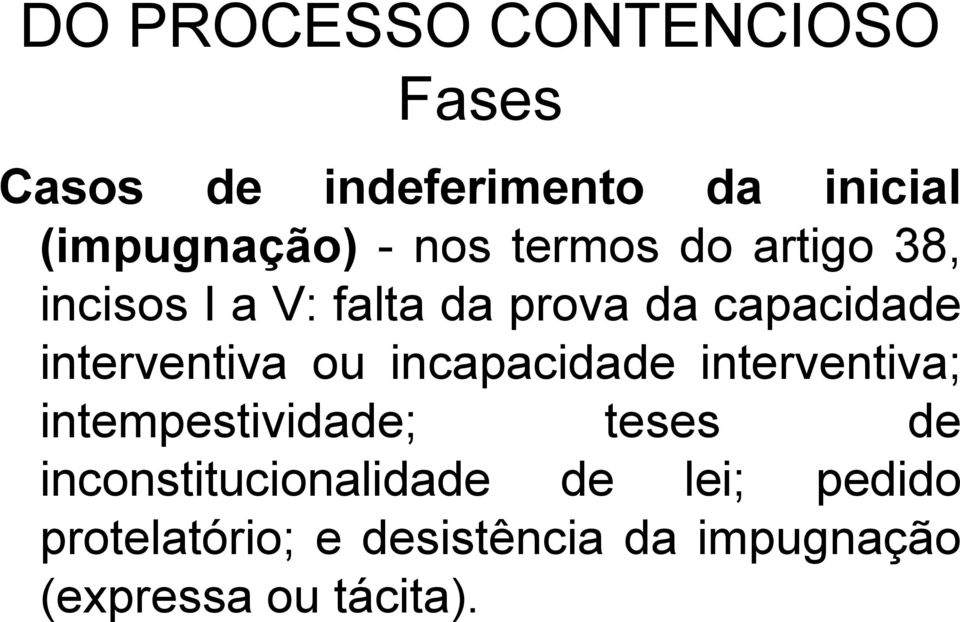 interventiva ou incapacidade interventiva; intempestividade; teses de