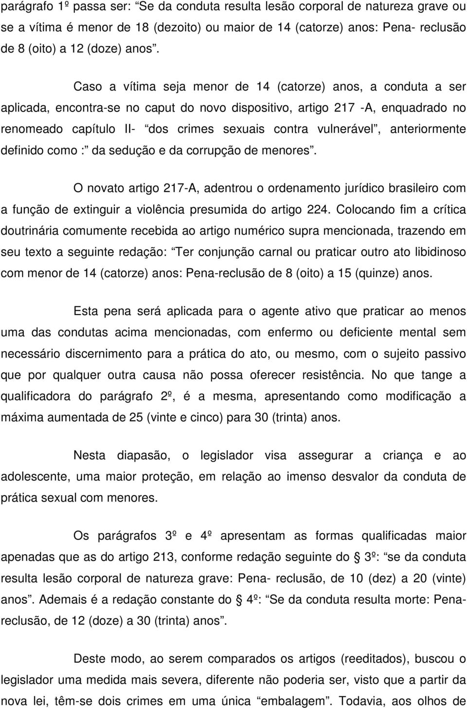 vulnerável, anteriormente definido como : da sedução e da corrupção de menores.