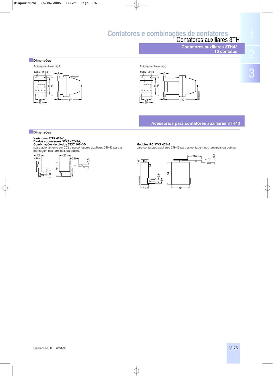 , Diodos supressores 3TX7 402 3A, Combinações de diodos 3TX7 402 3D (para acionamento em CC) para contatores