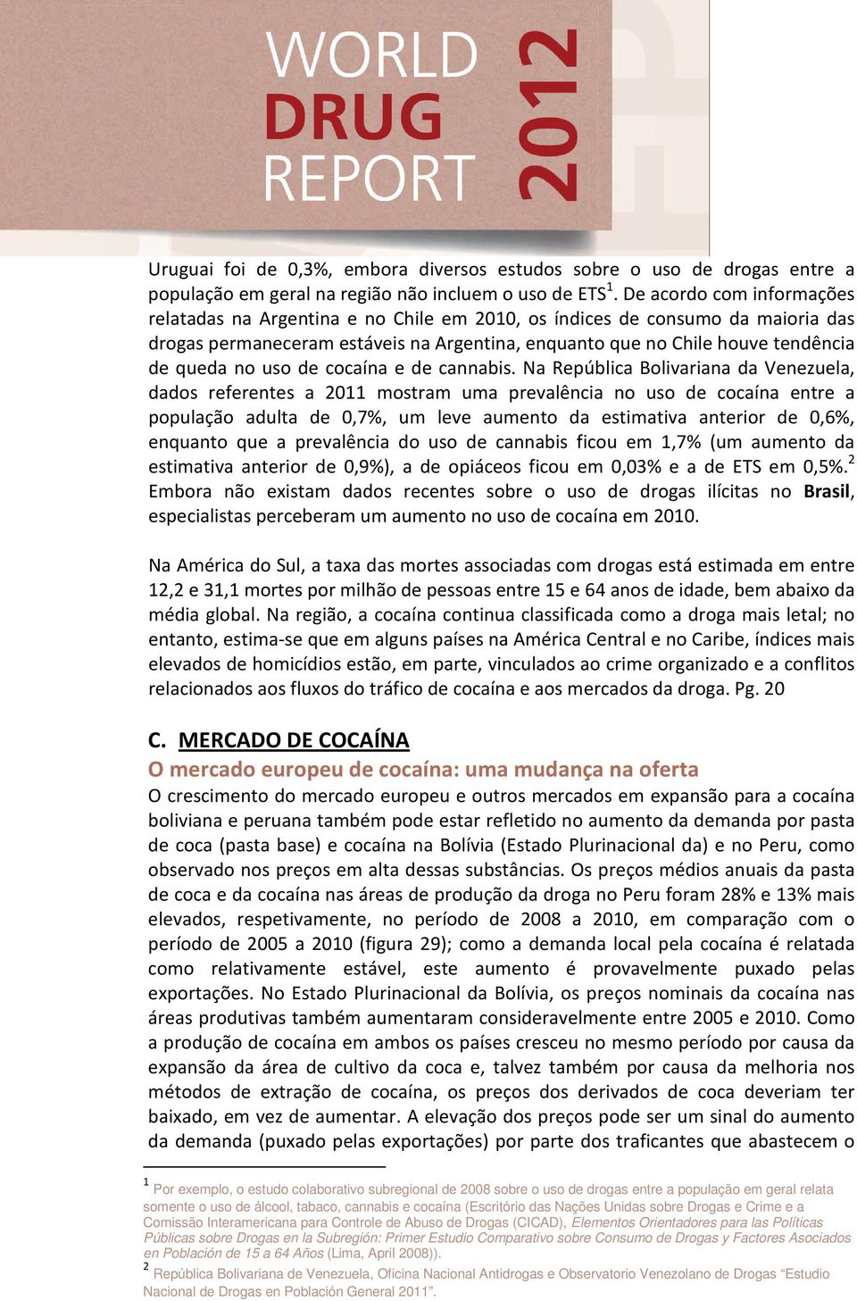 uso de cocaína e de cannabis.