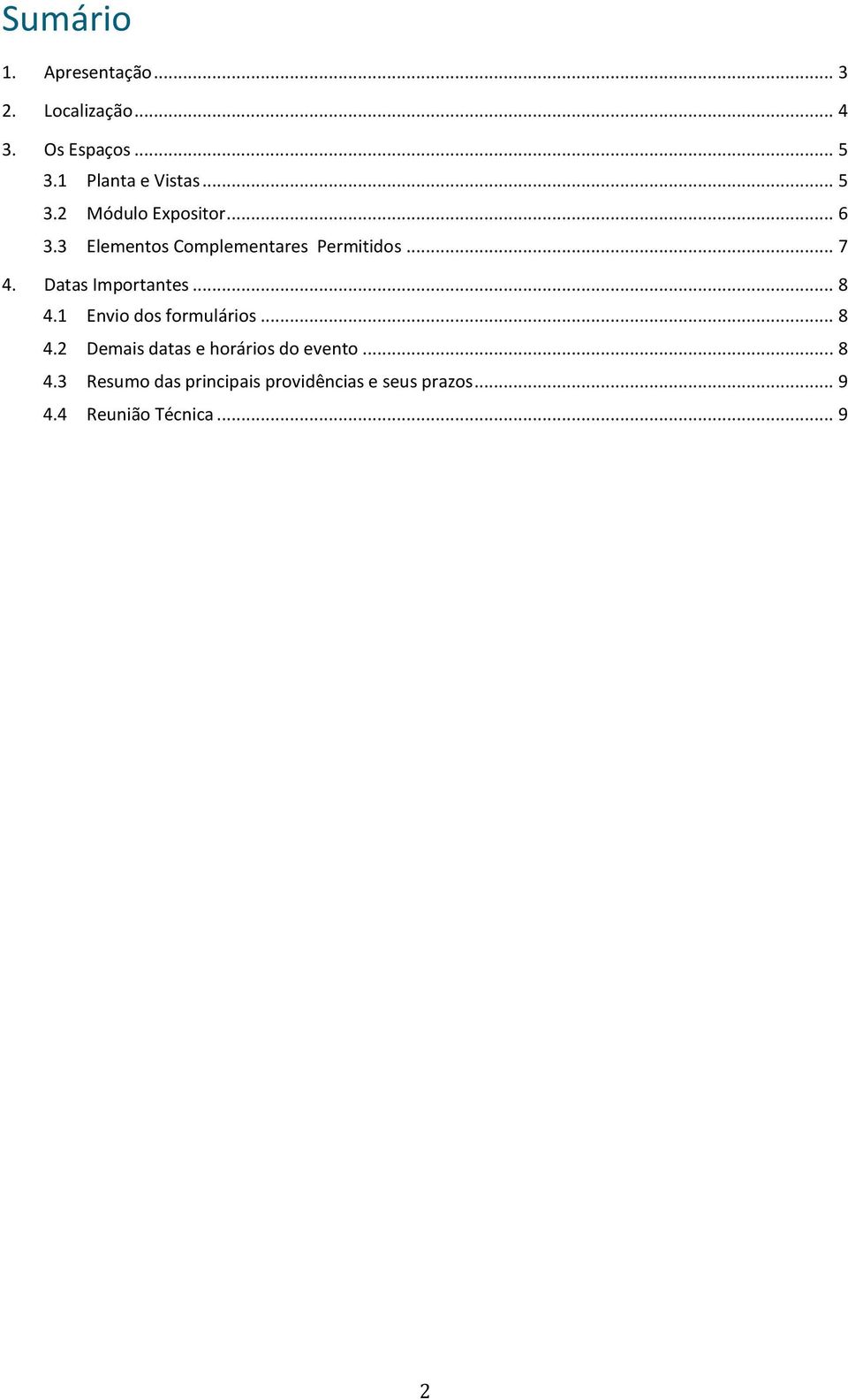 3 Elementos Complementares Permitidos... 7 4. Datas Importantes... 8 4.