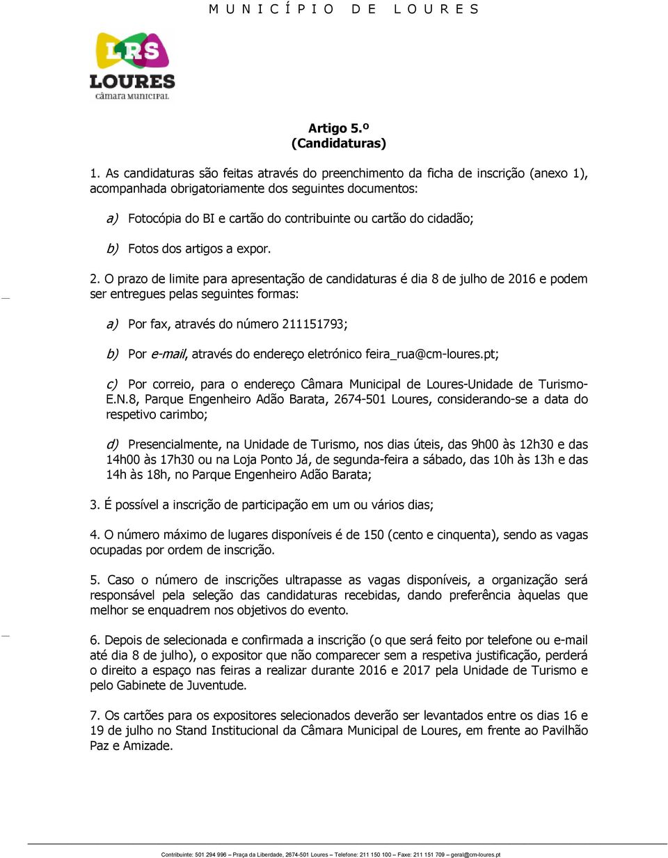 cidadão; b) Fotos dos artigos a expor. 2.