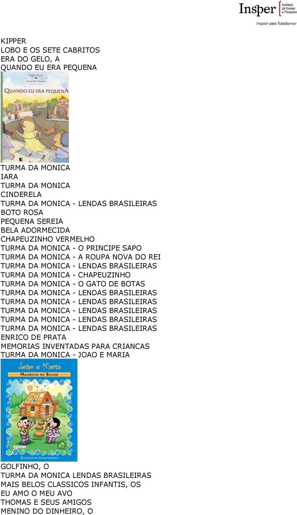 TURMA DA MONICA - LENDAS BRASILEIRAS TURMA DA MONICA - LENDAS BRASILEIRAS TURMA DA MONICA - LENDAS BRASILEIRAS TURMA DA MONICA - LENDAS BRASILEIRAS TURMA DA MONICA - LENDAS BRASILEIRAS ENRICO DE