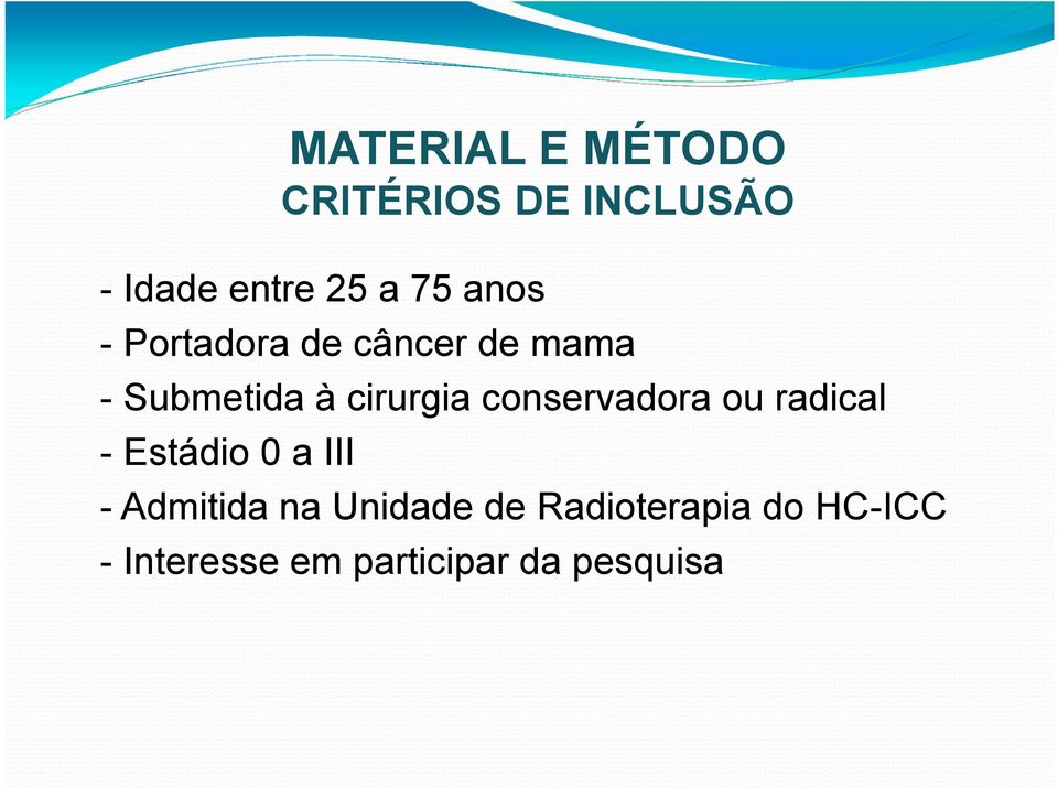 III MATERIAL E MÉTODO CRITÉRIOS DE INCLUSÃO - Admitida na