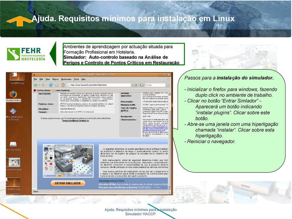 Entrar Simlador - Aparecerá um botão indicando instalar plugins Clicar sobre este botão - Abre-se