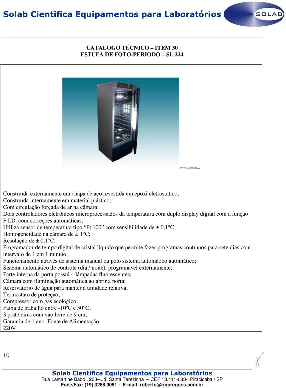 is controladores eletrônicos microprocessados da temperatura com duplo display digital com a função P.I.D.