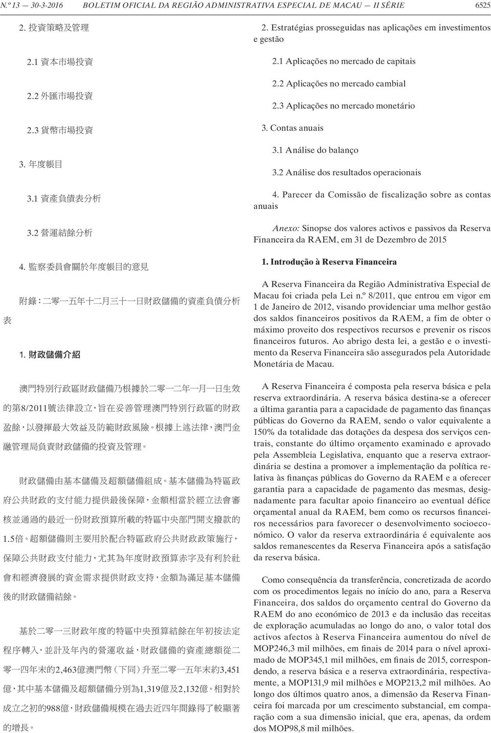 1 Análise do balanço 3.2 Análise dos resultados operacionais 4.