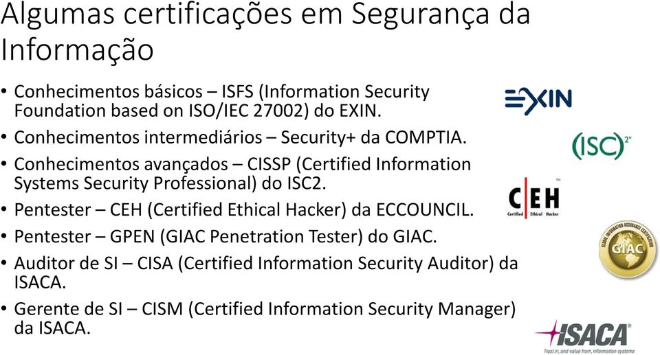 Conhecimentos avançados CISSP (Certified Information Systems Security Professional) do ISC2.
