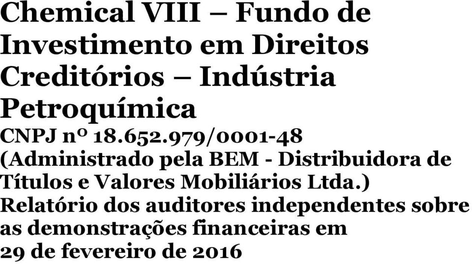 979/0001-48 (Administrado pela BEM - Distribuidora de Títulos e Valores