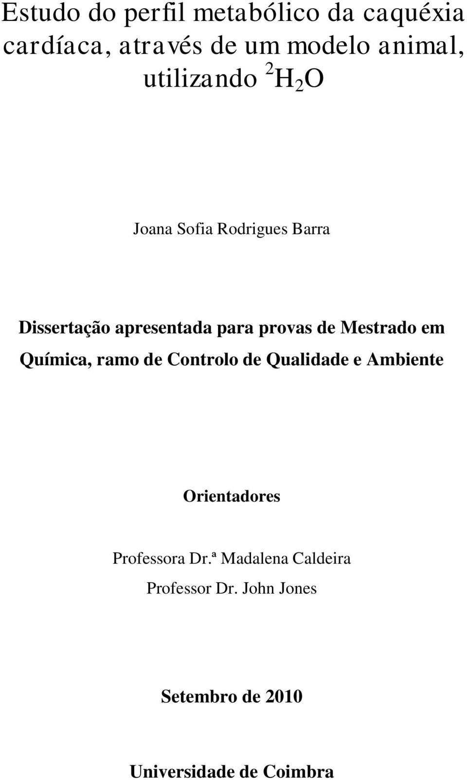 de Mestrado em Química, ramo de Controlo de Qualidade e Ambiente Orientadores