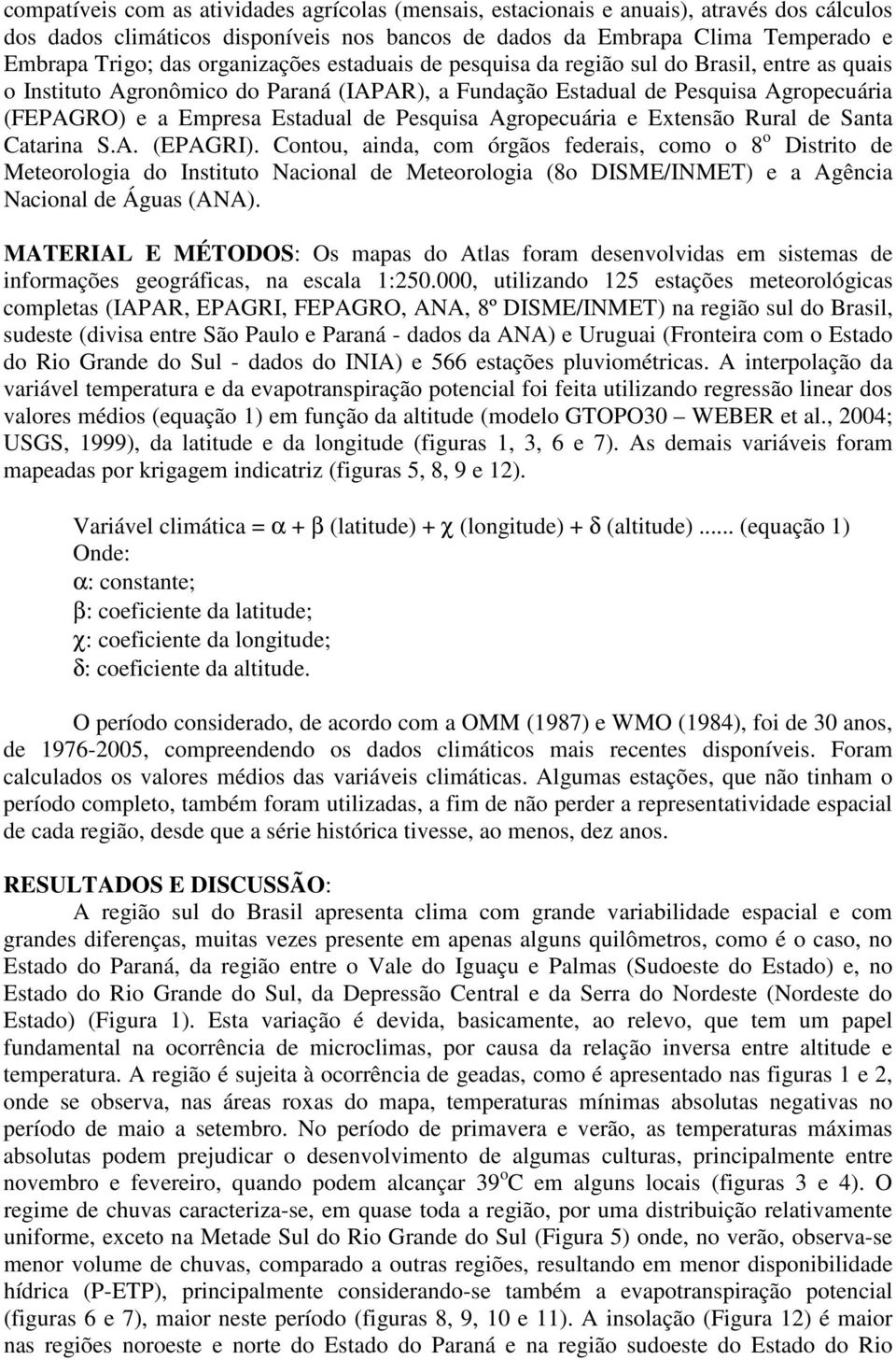 Pesquisa Agropecuária e Extensão Rural de Santa Catarina S.A. (EPAGRI).