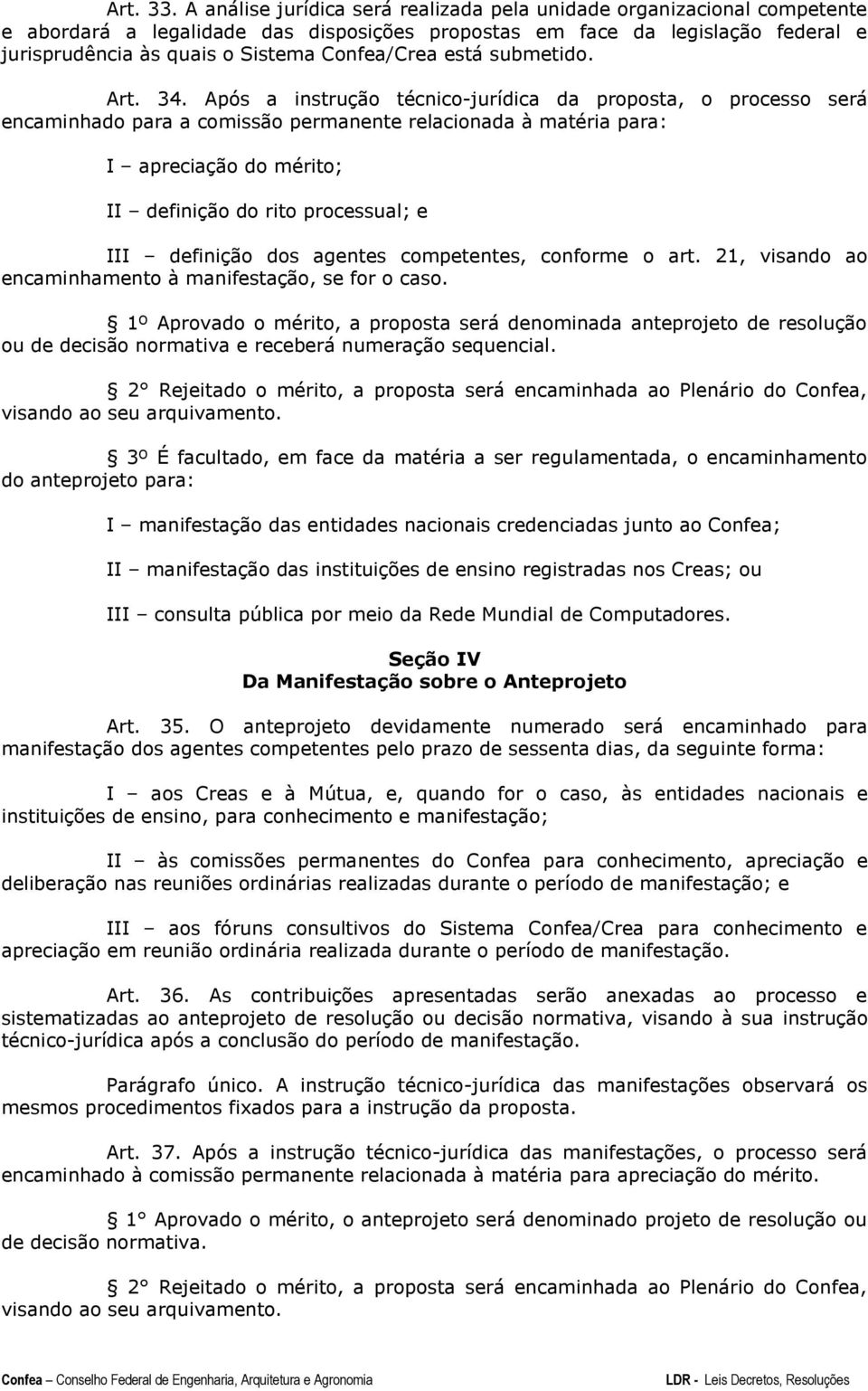 Confea/Crea está submetido. Art. 34.