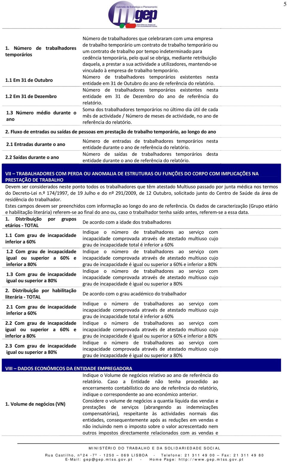 cedência temporária, pelo qual se obriga, mediante retribuição daquela, a prestar a sua actividade a utilizadores, mantendo se vinculado à empresa de trabalho temporário.