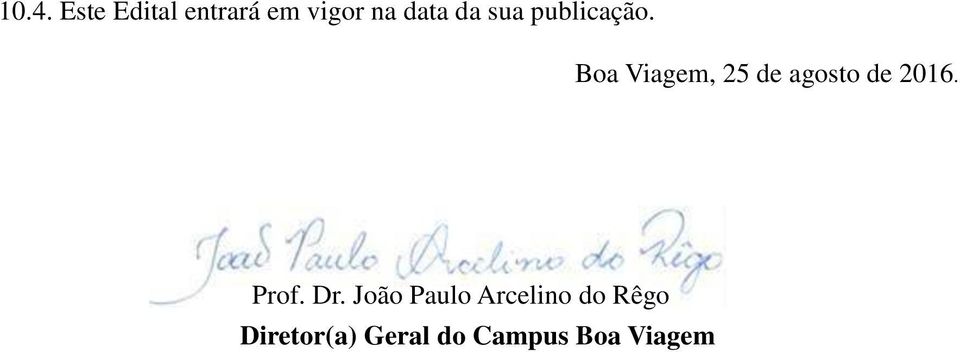 Boa Viagem, 25 de agosto de 2016. Prof. Dr.